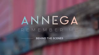 ANNEGA  Behind the scenes of Remember Me [upl. by Ayanat]