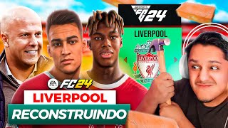 RECONSTRUINDO O LIVERPOOL FC 24 Modo Carreira ❤🔨 [upl. by Iggie]