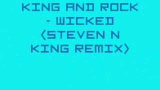 King and Rock  Wicked  Steve N King remix [upl. by Aihsatsan158]