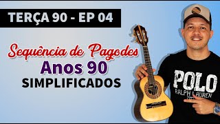 TERÇA 90 Sequência de Pagodes dos Anos 90 Simplificados no Cavaquinho João RIbeiro  EP 04 [upl. by Neeron]