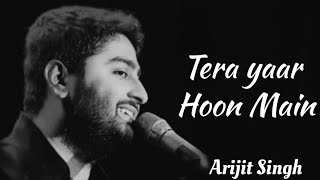 Tera Yaar Hoon Main Full Song Arijit Singh Movie Sonu Ke Titu Ki Sweety [upl. by Nelsen531]