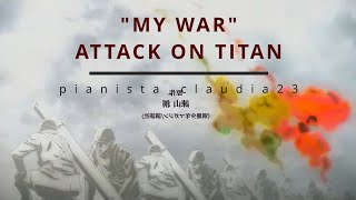 quotMY WARquot ATTACK ON TITANSHINGEKI NO KIOJIN [upl. by Dorena]