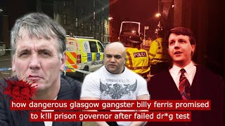 when glasgow gangster billy ferris promised to kll prison governor after failed drg test crime [upl. by Ennahgem]