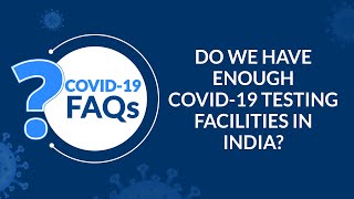 COVID19 FAQs Do we have enough COVID19 testing facilities in India [upl. by Bannon]