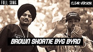 Brown Shortie Sidhu Moose Wala Old Version  Brown Shortie Clear Version  Big Byrd Music Heartbreak [upl. by Ainafets117]