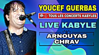 Youcef Guerbas LIVE KABYLE  ARNOUYAS CHRAV [upl. by Virgin]