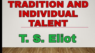 TRADITION AND INDIVIDUAL TALENT  T S Eliot essay explanation [upl. by Cristy390]