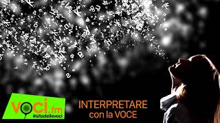 Clicca PLAY e ascolta Interpretare con la voce [upl. by Yaniv]