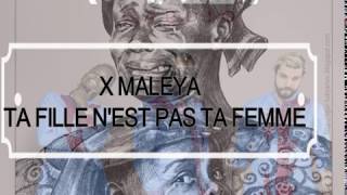 X MALEYA  TA FILLE NEST PAS TA FEMMELYRICS BY JUNHIOR FREEZY [upl. by Ybbob]