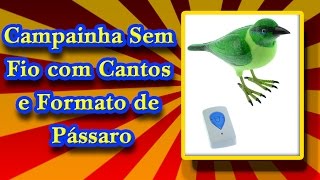 Campainha Sem Fio com Cantos e Formato de Pássaro [upl. by Poul]