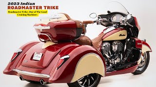 Roadmaster Trike One of The Good Cruising Machines  2023 Indian Roadmaster Trike [upl. by Freiman]