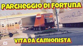 VITA DA CAMIONISTA  Parcheggio di fortuna  VLOG  03042024 [upl. by Tadeo301]