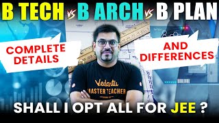 B Tech vs B Arch vs B planning  Top Colleges for JEE Mains  JEE Main 2024  Harsh Sir VedantuMath [upl. by Rahr]