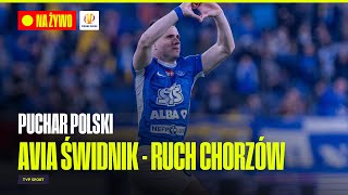 🔴 PUCHAR POLSKI AVIA ŚWIDNIK  RUCH CHORZÓW MECZ 116 FINAŁU LIVE OD 1155 [upl. by Ardnasyl373]