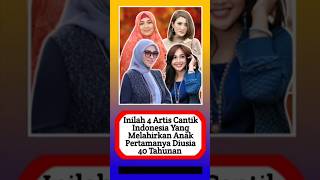 Inilah 4 Artis Yang Hamil Anak Pertamanya Diusia 40an alasyinews beritaartis beritaterkini [upl. by Colan]