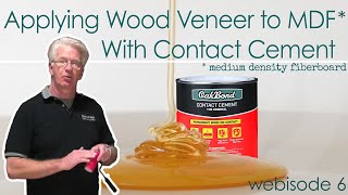 Webisode 6 Howto Apply Wood Veneer to MDF using Contact Cement [upl. by Nappy]