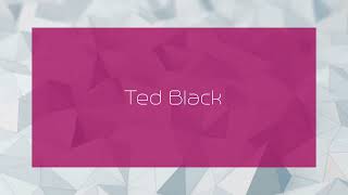 Ted Black  appearance [upl. by Zoba]