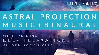 Guided Body Sweep  Relaxing Music and Binaural Beats 4Hz for Astral Projection [upl. by Hedberg]