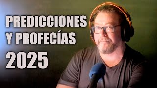 Predicciones y Profecías 2025 [upl. by Hsirrap]