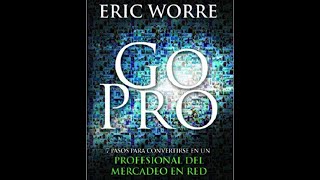 🔥Go Pro de Eric Worre • Audio libro completo en ESPAÑOL [upl. by Allard105]