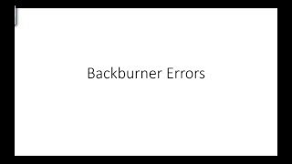 Common BackBurner Errors [upl. by Attaynik]