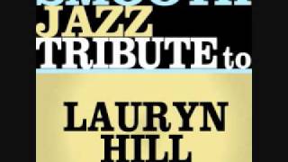 ExFactor  Lauryn Hill Smooth Jazz Tribute [upl. by Merton]