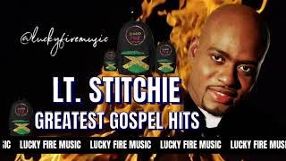 Lt Stitchie Greatest Gospel Hits Sunday Faith Praises Timeless [upl. by Almita879]