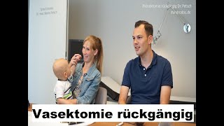 Vasektomie rückgängig machen danach ein Kind und dann wieder Vasektomie Patienteninterview [upl. by Aehsrop]