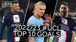 Top 10 Goals of the Season  202223 UEFA Champions League [upl. by Drofla]