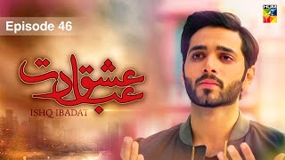 Ishq Ibadat  Episode 46   Wahaj Ali  Anum Fayyaz  Pakistani Dramas  HUM TV [upl. by Ainet]