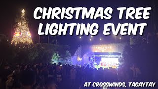 Christmas Tree Lighting Event at Crosswinds Tagaytay [upl. by Veron]