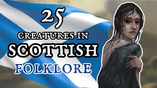 25 Creatures in Scottish Folklore and Myth 🏴󠁧󠁢󠁳󠁣󠁴󠁿 [upl. by Ellennad]