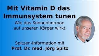 Tuning für das Immunsystem – Wie Vitamin D auf unseren Körper wirkt  Prof Dr med Jörg Spitz [upl. by Eiddet471]