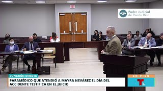 Contradictorio testimonio de paramédico que atendió a Mayra Nevárez tras accidente [upl. by Eciruam897]