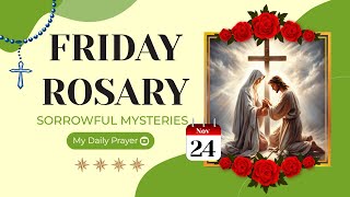 TODAY HOLY ROSARY SORROWFUL MYSTERIES ROSARY FRIDAY🌹NOVEMBER 24 2023🌹TO OVERCOME ALL THINGS [upl. by Amata]