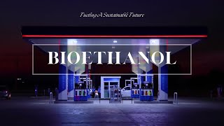 Bioethanol—Fueling A Sustainable Future [upl. by Machos945]