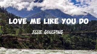 ELLIE GOULDING  Love me like you do lyrics [upl. by Ellicott]