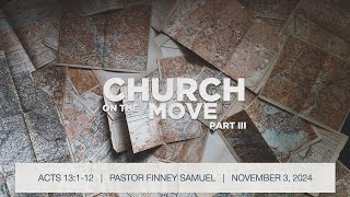 Pastor Finney Samuel  Church on the Move Part III  November 3 2024 [upl. by Bertolde]