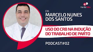 Handle Talks 02  Uso do CRB na Indução do Trabalho de Parto [upl. by Nahguav]