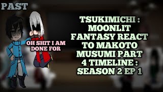 Tsukimichi  Moonlit Fantasy React to Makoto Misumi Part 4 [upl. by Yelhak]