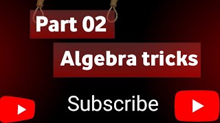 algebra tricks part 02 [upl. by Targett]