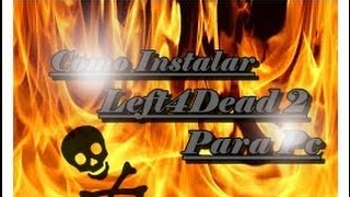 Como Descargar E Instalar Left4 Dead 2 Para Pc Sin Torrent [upl. by Ardnasak]