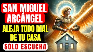 🔴 ORACIÓN PODEROSA PARA LIMPIAR LA CASA CON SAN MIGUEL ARCÁNGEL [upl. by Etna]