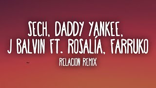 Sech J Balvin Daddy Yankee ROSALÍA Farruko  Relación REMIX LetraLyrics [upl. by Horten142]