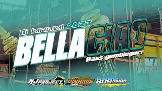 DJ BELLA CIAO SLOW BASS GEMBLEGUR DINAMIS AUDIO  NJ PROJECT  BOSMUDA CLUB [upl. by Sad]