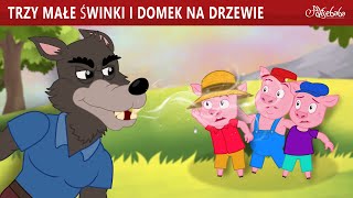 Trzy Małe Świnki i Domek na Drzewie 🐷 Bajki po Polsku  Bajka i opowiadania na Dobranoc  Kreskówka [upl. by Retsel474]