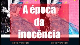 A época da inocência  resenha [upl. by Epilihp]