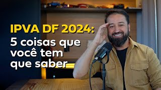 IPVA DF 2024 valores datas e formas de pagamento  ChamaoGringo [upl. by Iznekcam]