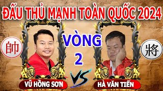 VÒNG 2 CỜ NHANH  ĐẤU THỦ MẠNH TOÀN QUỐC 2024  HÀ VĂN TIẾN VS VŨ HỒNG SƠN [upl. by Rosse]