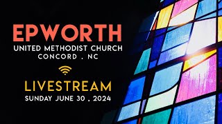 Epworth UMC Livestream June 30 2024 [upl. by Denis]